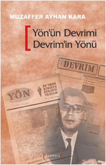 Yön'ün Devrimi Devrim'in Yönü - Avcıoğlu Madanoğlu Grubu'nun Ulusal Kurtuluş Devrimi Stratejisi - Muzaffer Ayhan Kara - Kırmızı Yayınları