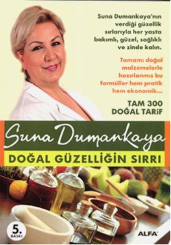 Doğal Güzelliğin Sırrı - Suna Dumankaya - Alfa Yayıncılık