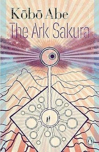 The Ark Sakura - Kobo Abe - Penguin Books Ltd