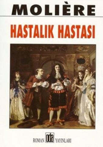 Hastalık Hastası - Moliere  - Oda Yayınları