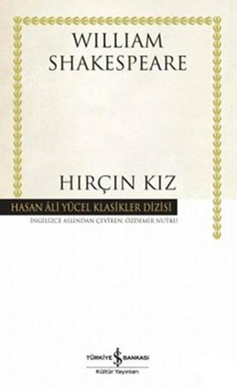 Hırçın Kız - Hasan Ali Yücel Klasikleri - İş Bankası Kültür Yayınları