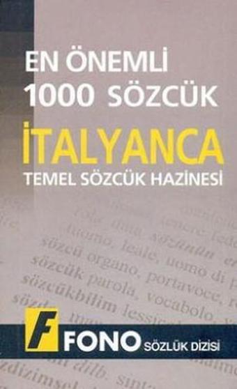 En Önemli 1000 Sözcük - İtalyanca Temel Sözcük Hazinesi - Fono Yayınları