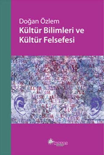 Kültür Bilimleri ve Kültür Felsefesi - Doğan Özlem - Notos