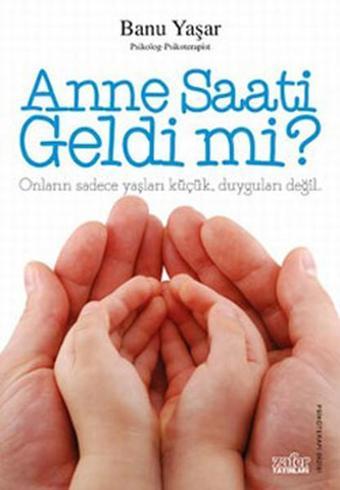 Anne Saati Geldi mi? - Banu Yaşar - Zafer Yayınları