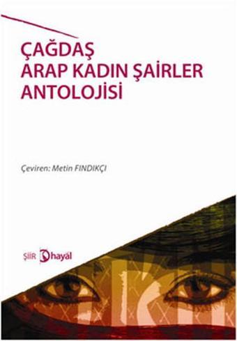 Çağdaş Arap Kadın Şairler Antolojisi - Metin Fındıkçı - Hayal