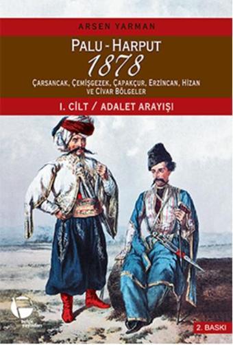 Palu - Harput 1878 1. Cilt - Adalet Arayışı - Arsen Yarman - Belge Yayınları