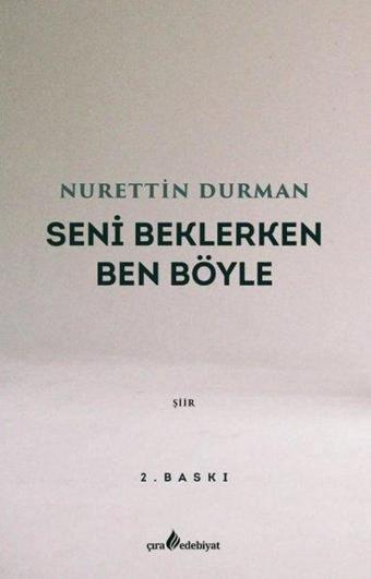 Seni Beklerken Ben Böyle - Nurettin Durman - Çıra Yayınları