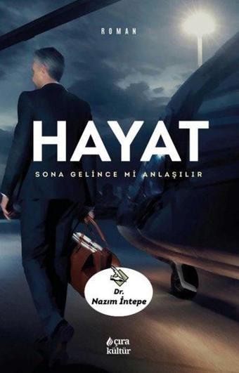 Hayat-Sona Gelince mi Anlaşılır? - Nazım İntepe - Çıra Yayınları