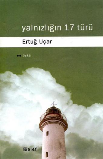 Yalnızlığın 17 Türü - Ertuğ Uçar - Alef