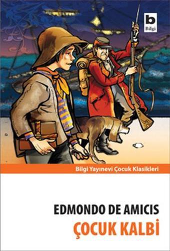 Çocuk Kalbi - Edmondo De Amicis - Bilgi Yayınevi