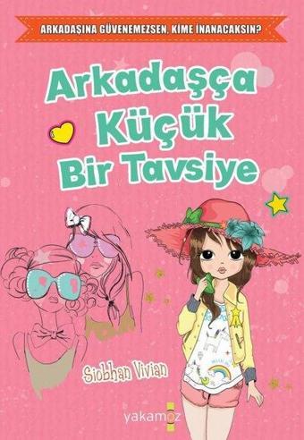 Arkadaşça Küçük Bir Tavsiye - Siobhan Vivian - Sonsuz Kitap