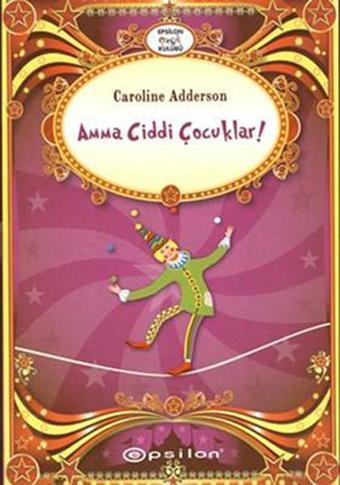 Amma Ciddi Çocuklar - Epsilon Yayınevi