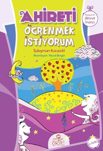 Ahireti Öğrenmek İstiyorum - Nesil Çocuk Yayınları