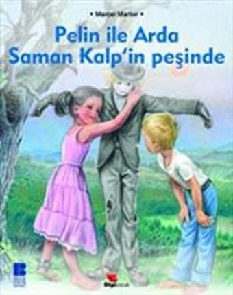 Pelin ile Arda Saman Kalpin Peşinde - Marcel Marlier - Bilge Kültür Sanat