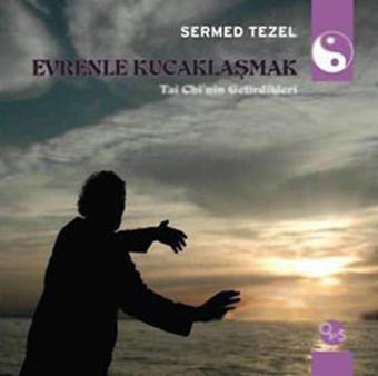 Evrenle Kucaklaşmak - Sermed Tezel - Opus Yayınları