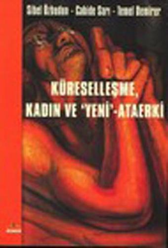 Küreselleşme  Kadın ve Yeni - Ataerki - Sibel Özbudun - Ütopya Yayınevi