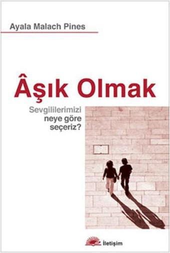 Aşık Olmak - Ayala Malach Pines - İletişim Yayınları