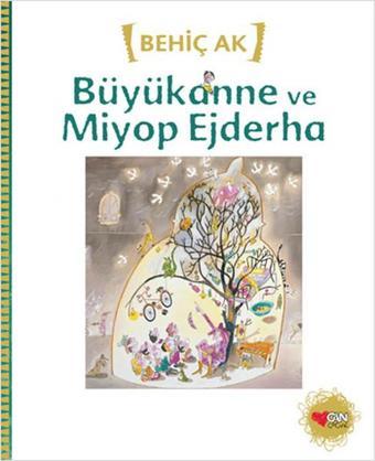 Büyükanne ve Miyop Ejderha - Behiç Ak - Can Çocuk Yayınları