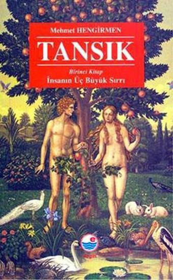 Tansık - 1.Kitap-İnsanın Üç BüyüK Sırrı - Mehmet Hengirmen - Engin