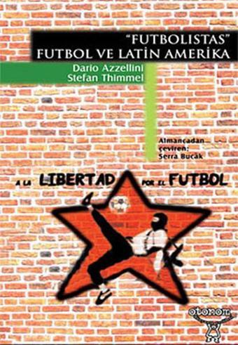 Futbolistas - Futbol ve Latin Amerika - Dario Azzellini - Otonom Yayıncılık