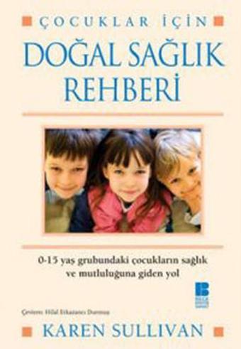 Çocuklar İçin Doğal Sağlık Rehberi - Bilge Kültür Sanat