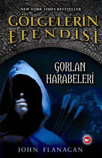 Gölgelerin Efendisi 1 - Gorlan Harabeleri - John Flanagan - Beyaz Balina Yayınları