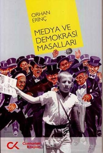 Medya ve Demokrasi - Orhan Erinç - Cumhuriyet Kitapları