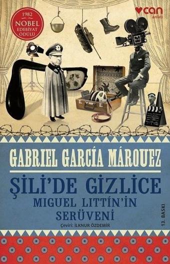 Şili'de Gizlice - Gabriel Garcia Marquez - Can Yayınları