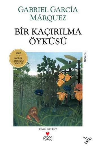 Bir Kaçırılma Öyküsü - Gabriel Garcia Marquez - Can Yayınları