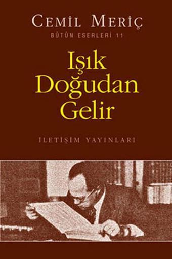 Işık Doğudan Gelir - Cemil Meriç - İletişim Yayınları