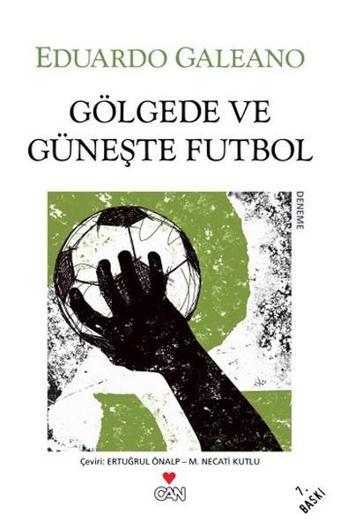 Gölgede ve Güneşte Futbol - Eduardo Galeano - Can Yayınları