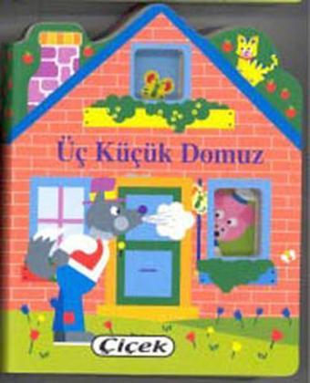 Küçük Evler Dizisi - Üç Küçük Domuz - Kolektif  - Çiçek Yayıncılık