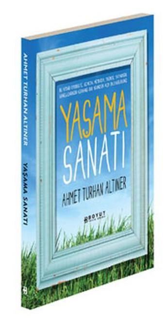 Yaşama Sanatı - Ahmet Turhan Altıner - Boyut Yayın Grubu