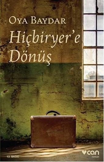 Hiçbiryer'e Dönüş - Oya Baydar - Can Yayınları