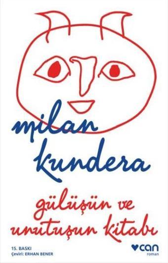 Gülüşün ve Unutuşun Kitabı - Milan Kundera - Can Yayınları