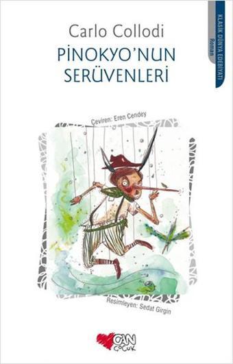 Pinokyo' nun Serüvenleri - Carlo Collodi - Can Çocuk Yayınları