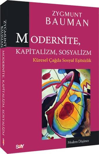 Modertnite Kapitalizm Sosyalizm - Zygmunt Bauman - Say Yayınları