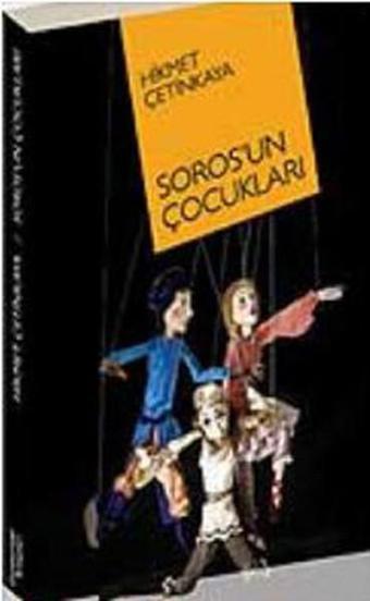 Soros'un Çocukları - Hikmet Çetinkaya - Cumhuriyet Kitapları
