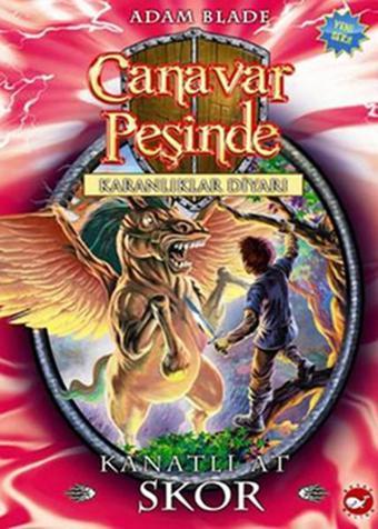 Canavar Peşinde 14 - Kanatlı At Skor - Adam Blade - Beyaz Balina Yayınları