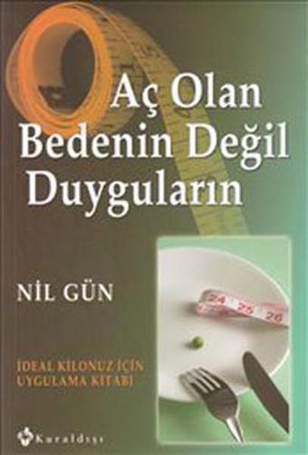 Aç Olan Bedenin Değil Duyguların - Nil Gün - Kuraldışı Yayınları