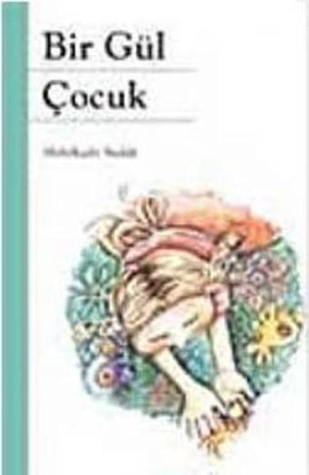 Bir Gül Çocuk - Abdulkadir Budak - Kök Yayıncılık