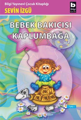 Bebek Bakıcısı Kaplumbağa - Sevin İzgü - Bilgi Yayınevi