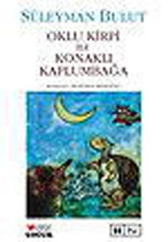Oklu Kirpi ile Konaklı Kaplumbağa - Süleyman Bulut - Can Çocuk Yayınları