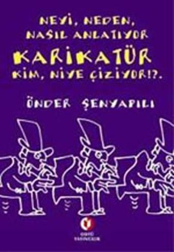 NeyiNedenNasıl Anlatıyor Karikatür Kim Niye Çiziyor - Önder Şenyapılı - Odtü