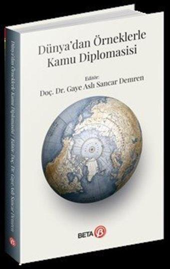 Dünya'dan Örneklerle Kamu Diplomasisi - Beta Yayınları