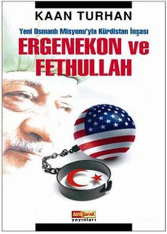 Ergenekon ve Fettullah - Kaan Turhan - Asya Şafak Yayınları