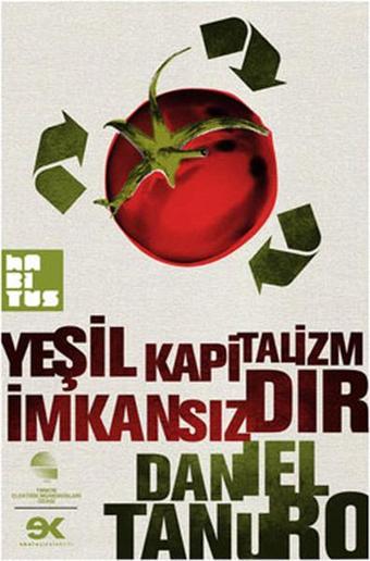 Yeşil Kapitalizm İmkansızdır - Daniel Tanuro - Habitus Kitap