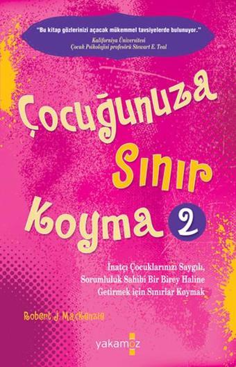 Çocuğunuza Sınır Koyma 2 - Robert J. Mackenzie - Yakamoz Yayınları