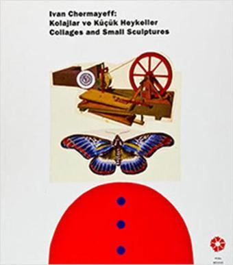 Ivan Chermayeff: Kolajlar ve Küçük Heykeller - Kolektif  - Pera Müzesi Yayınları