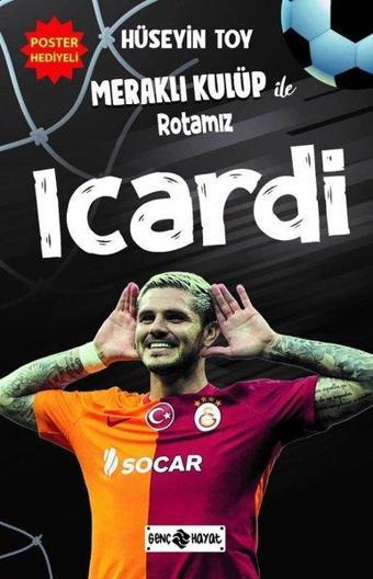 Meraklı Kulüp İle Rotamız Icardi - Hüseyin Toy - Genç Hayat